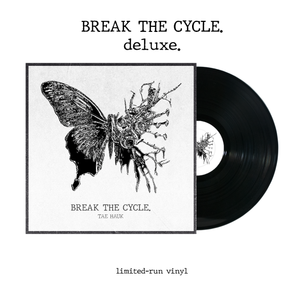 BREAK THE CYCLE. (deluxe) Vinyl